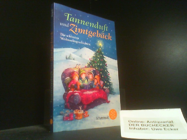 Tannenduft und Zimtgebäck : die schönsten Weihnachtsgeschichten. hrsg. von Ilona Einwohlt / Fischer ; 80926 : Fischer Schatzinsel - Einwohlt, Ilona (Herausgeber)