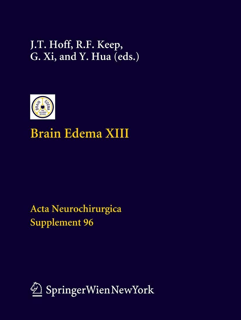 Brain Edema XIII - Hoff, Julian T.|Keep, Richard F.|Xi, Guohua|Hua, Ya