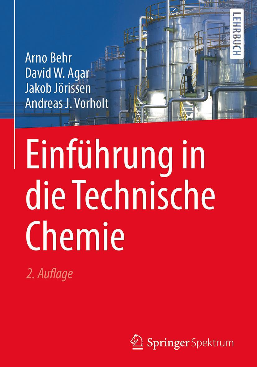 Einführung in die Technische Chemie - Arno Behr|David W. Agar|Jakob Jörissen|Andreas J. Vorholt