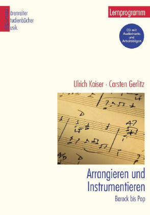 Arrangieren und Instrumentieren - Kaiser, Ulrich & Gerlitz, Carsten