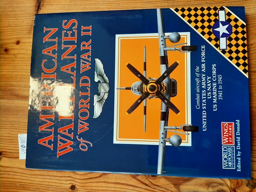 American Warplanes of World War II: Combat Aircraft of the US Army Air Force, US Navy, US Marine Corps 1941 to 1945 - David Donald