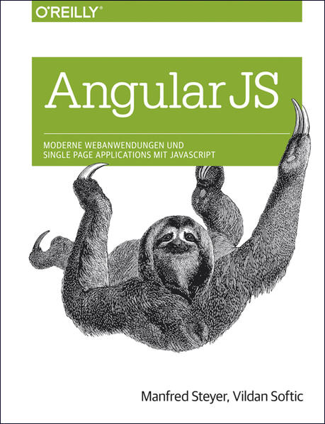 Angular JS: Moderne Webanwendungen und Single Page Applications mit JavaScript - Steyer, Manfred und Vildan Softic