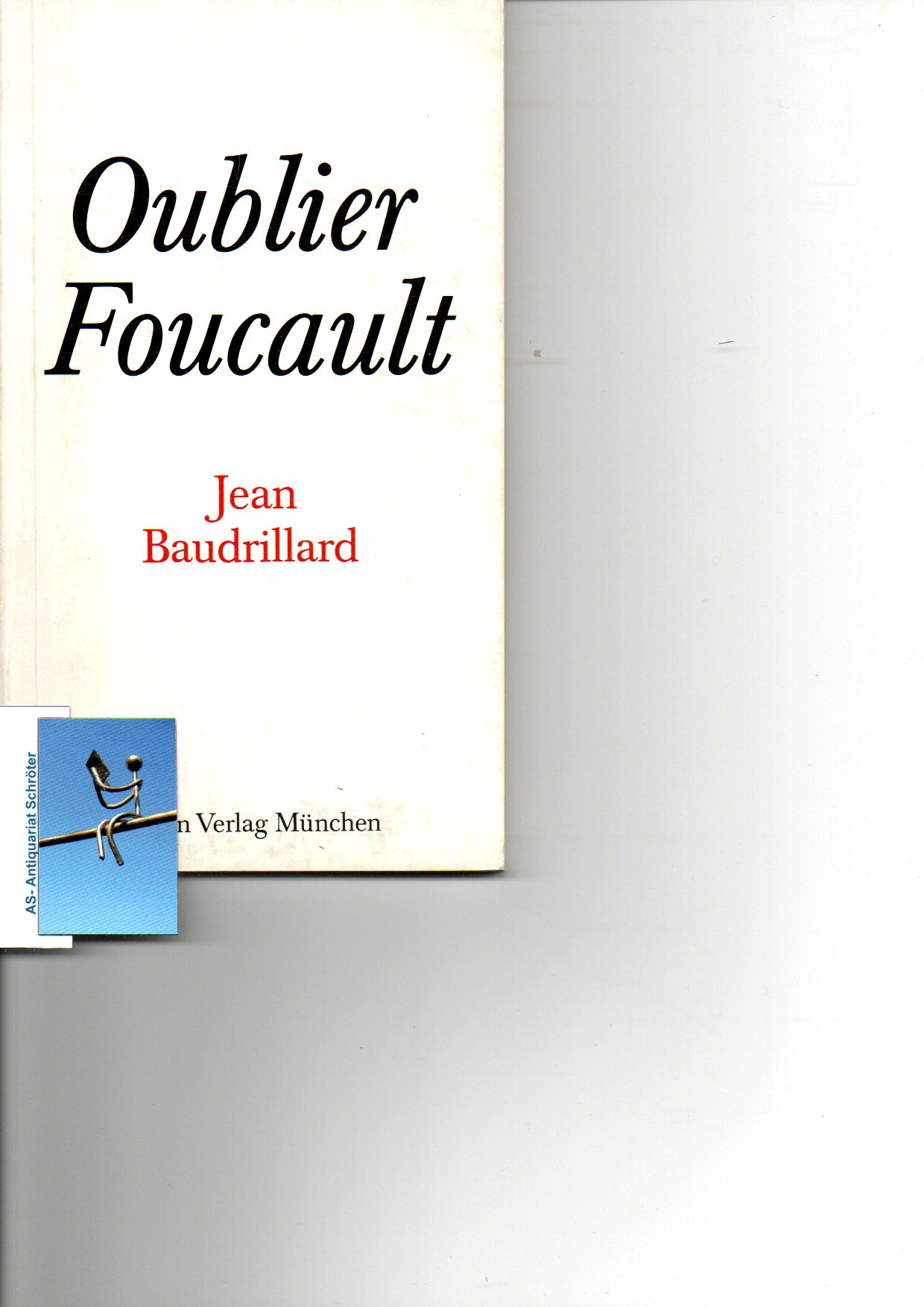 Oublier Foucault. Aus dem Französischen. 2. neubearbeitete Auflage. - Baudrillard, Jean (1929-2007)