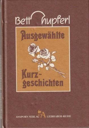 Betthupferl - Ausgewählte Kurzgeschichten. - Thrä, Jakob u.a.