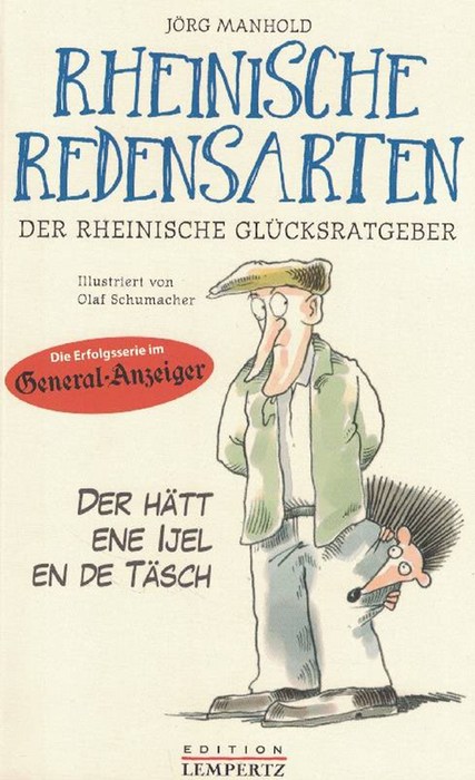 Rheinische Redensarten. Der Rheinische Glücksratgeber. - Manhold, Jörg und Olaf (Illustrationen) Schumacher