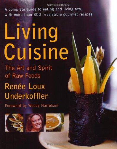 Living Cuisine: The Art and Spirit of Raw Foods (Avery Health Guides) - Renee Loux Underkoffler