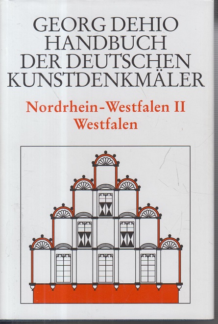 Handbuch der Deutschen Kunstdenkmäler. Nordrhein-Westfalen II Westfalen. - Dehio und Gall