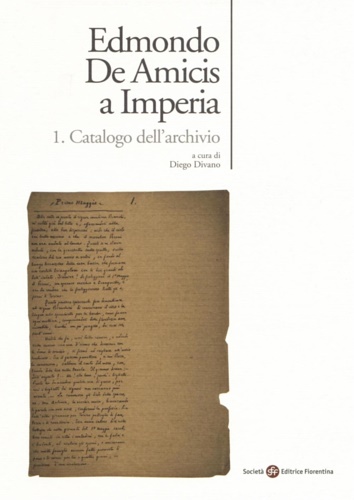 Edmondo De Amicis a Imperia. 1. Catalogo dell'archivio. - Divano,Diego (a cura di).