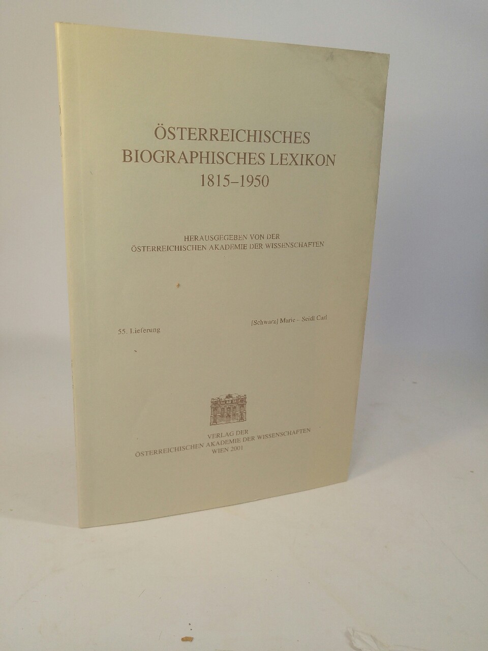 Österreichisches Biographisches Lexikon 1815-1950. 55. Lieferung: [Schwarz] Marie - Seidl Carl. - Österreichische Akademie der Wissenschaften