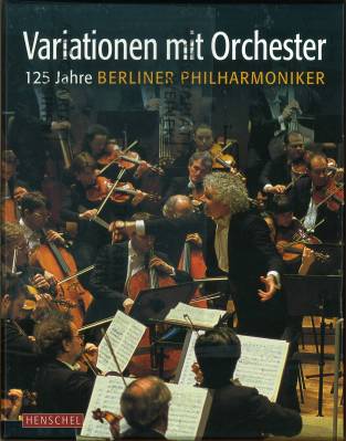 Variationen mit Orchester. 125 Jahre Berliner Philharmoniker. Orchestergeschichte. - Biografien und Konzerte. - Stiftung Berliner Philharmoniker Hg.