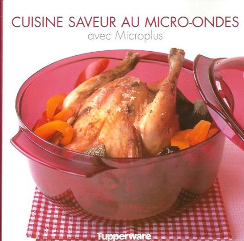 Cuisine saveur micro-ondes : Microplus by Tupperware France: Très bon Softcover (2005) | Ammareal
