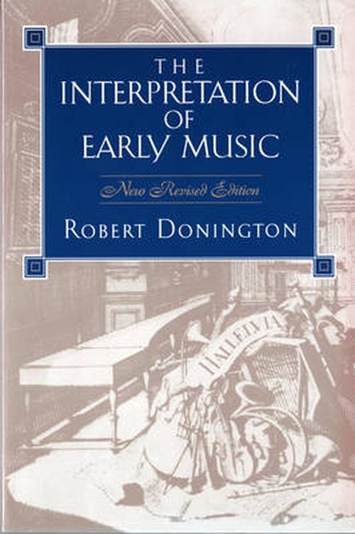The Interpretation of Early Music (Paperback) - Robert Donington