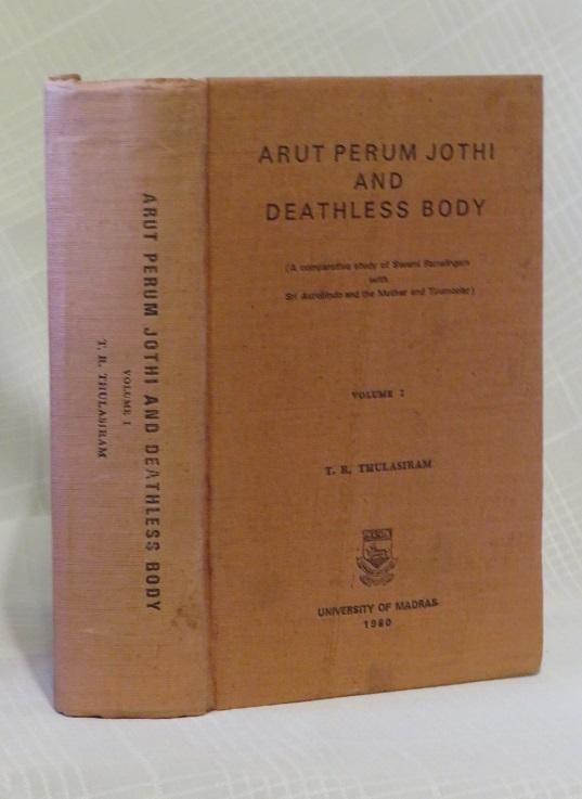 ARUT PERUM JOTHI AND DEATHLESS BODY: (A Comparative Study of Swami ...
