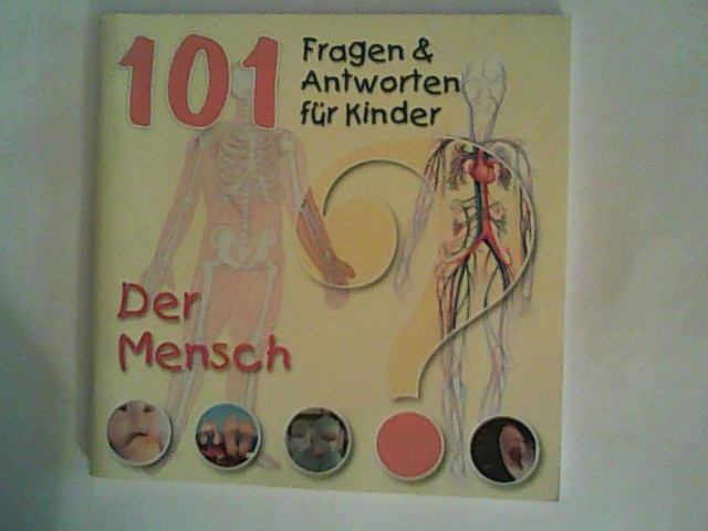 101 Fragen & Antworten für Kinder: Der Mensch - unbekannt