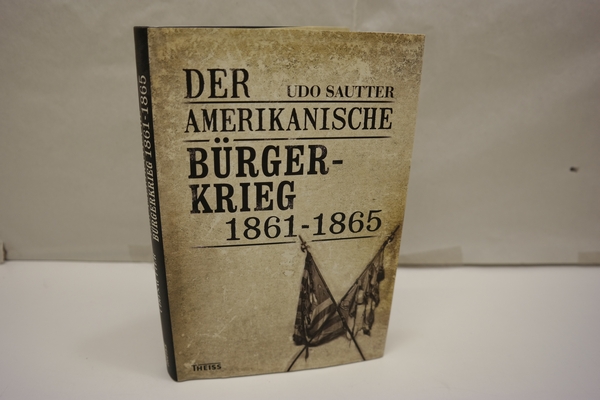 Der Amerikanische Bürgerkrieg 1861-1865 - Sautter, Udo