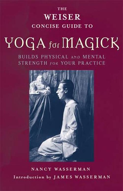 Weiser Concise Guide to Yoga for Magick (Paperback) - Nancy Wasserman