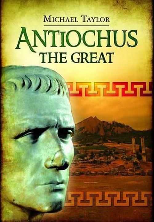 Antiochus the Great (Hardcover) - Michael Taylor