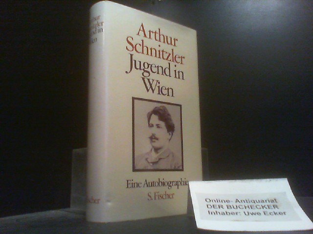 Jugend in Wien : e. Autobiographie. Hrsg. von Therese Nickl u. Heinrich Schnitzler. Mit e. Nachw. von Friedrich Torberg - Schnitzler, Arthur