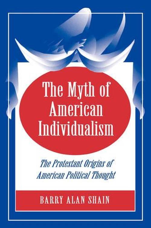 The Myth of American Individualism (Paperback) - Barry Alan Shain