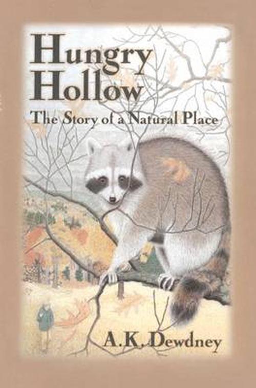 Hungry Hollow: The Story of a Natural Place (Hardcover) - A.K. Dewdney