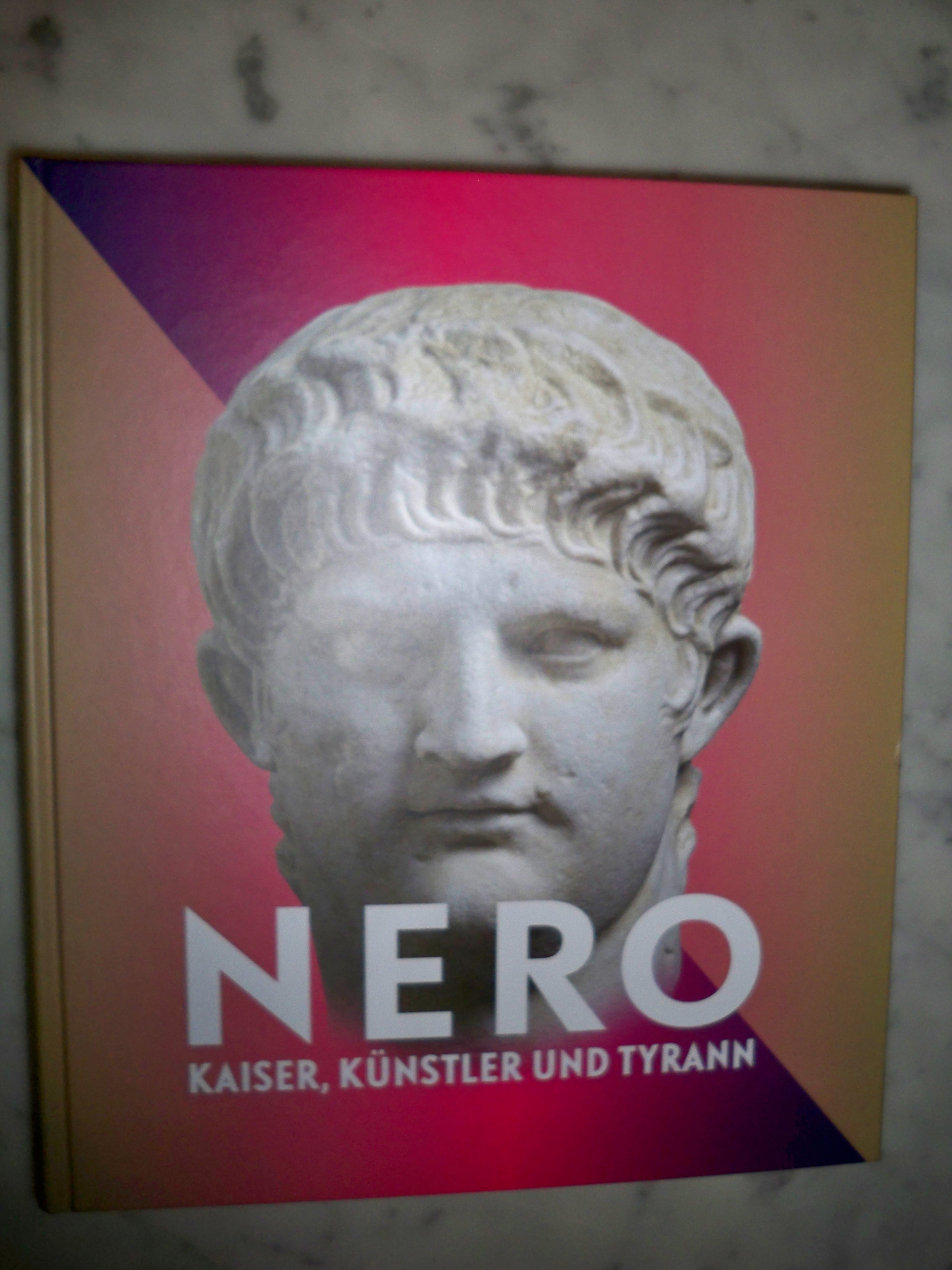 Nero: Kaiser, Künstler und Tyrann - Begleitband zur Ausstellung in Trier vom 14. Mai bis 16. Oktober 2016 - Rheinisches Landesmuseum Trier (Hrsg.)