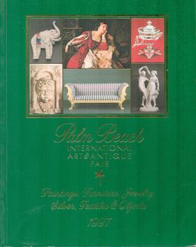 Palm Beach International Art & Antiques Fair: Paintings, Furniture, Jewelry, Silver, Textiles & Objects. 1997. Lester, David and Lee Ann (Organizers)