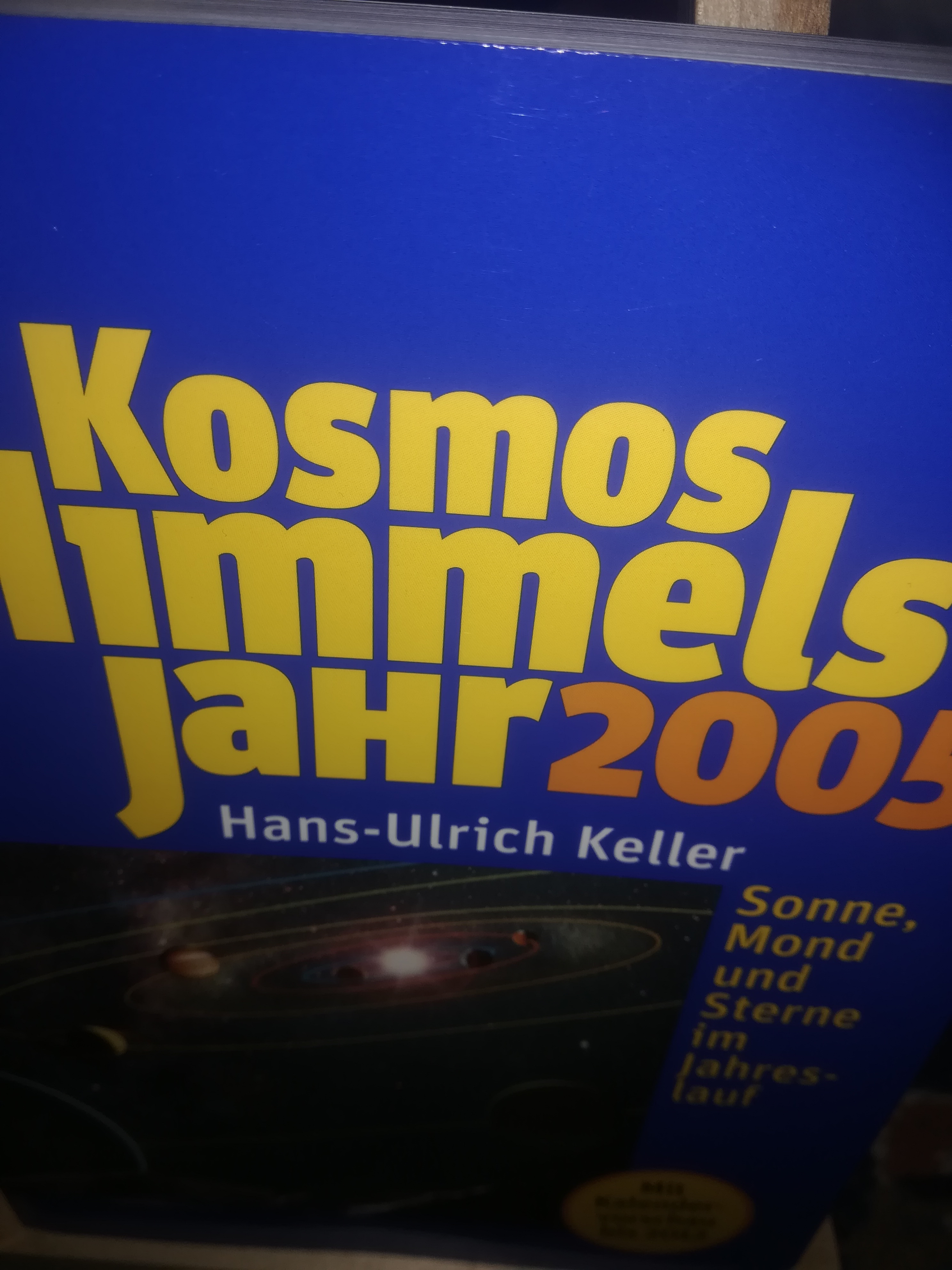 Kosmos Himmelsjahr 2005, Sonne, Mond und Sterne im Jahreslauf - Keller Hans Ulrich