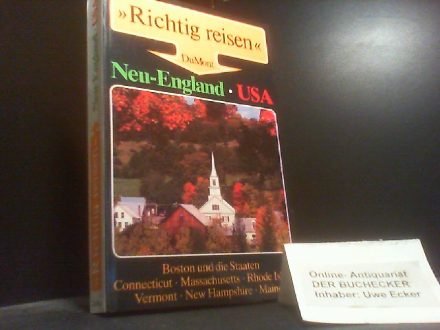 Neu-England : Boston u.d. Staaten Connecticut, Massachusetts, Rhode Island, Vermont, New Hampshire, Maine. Richtig reisen - Metzger, Christine