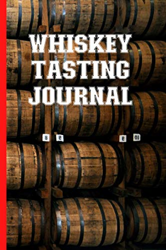 Whiskey Tasting Journal: Whiskey Review Logbook To Record Name, Distillery, Origin, Price, Type, Age, Sampled, Color Meter, Flavor Wheel, Additional