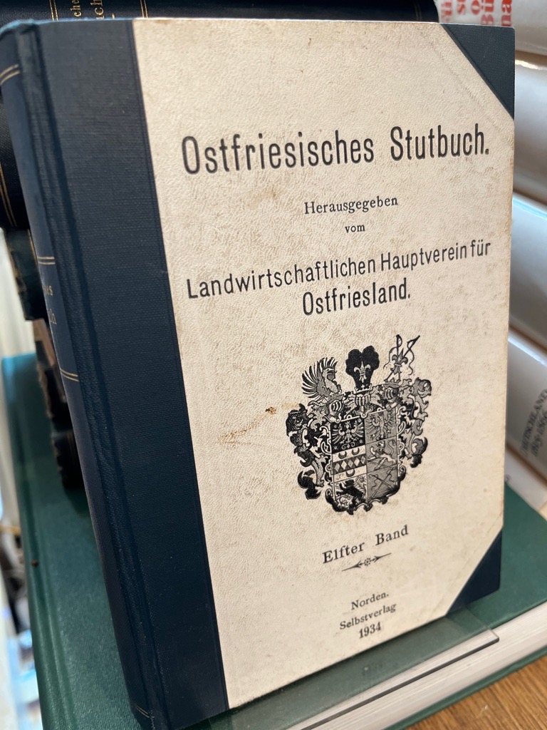 Ostfriesisches Stutbuch. Elfter Band 1934. Herausgegeben vom ...
