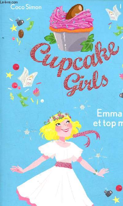 Cupcake girls - Tome 11 : Emma, star et top model - Collection pocket jeunesse n°2940. - Simon Coco