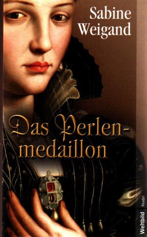 Das Perlenmedaillon Roman - Sabine Weigand