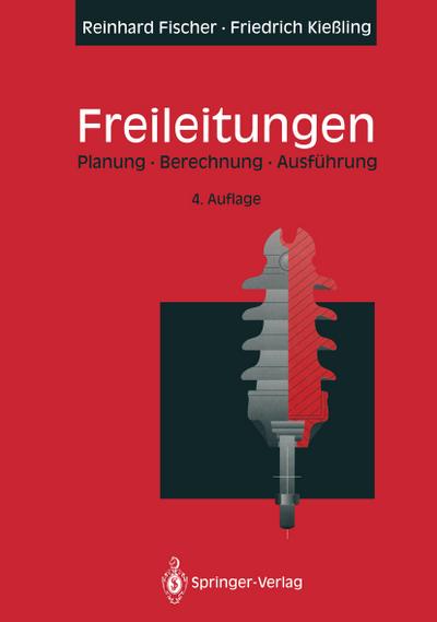 Freileitungen : Planung, Berechnung, Ausführung - Friedrich Kießling