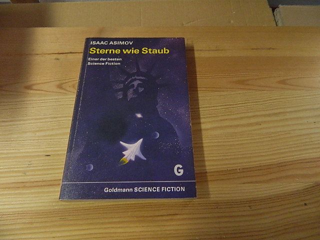 Sterne wie Staub : utop.-techn. Roman. [Aus d. Amerikan. übertr. von Else Sticken] / Goldmann-Science-Fiction ; Bd. 16 - Asimov, Isaac