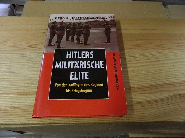 Hitlers Militärische Elite. Band 1: Von den Anfängen des Regimes bis zum Kriegsbeginn - Ueberschär, Gerd R. (Hg.)