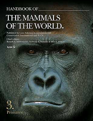 Handbook of the Mammals of the World, Volume 3: Primates - Wilson, D. E. & Mittermeier, R. A. [eds]