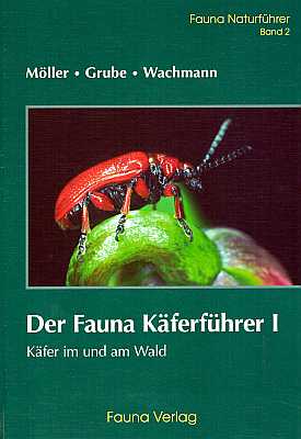 Der Fauna Käferführer I - Käfer im und am Wald - Möller, G., Grube, R. & Wachmann, E.