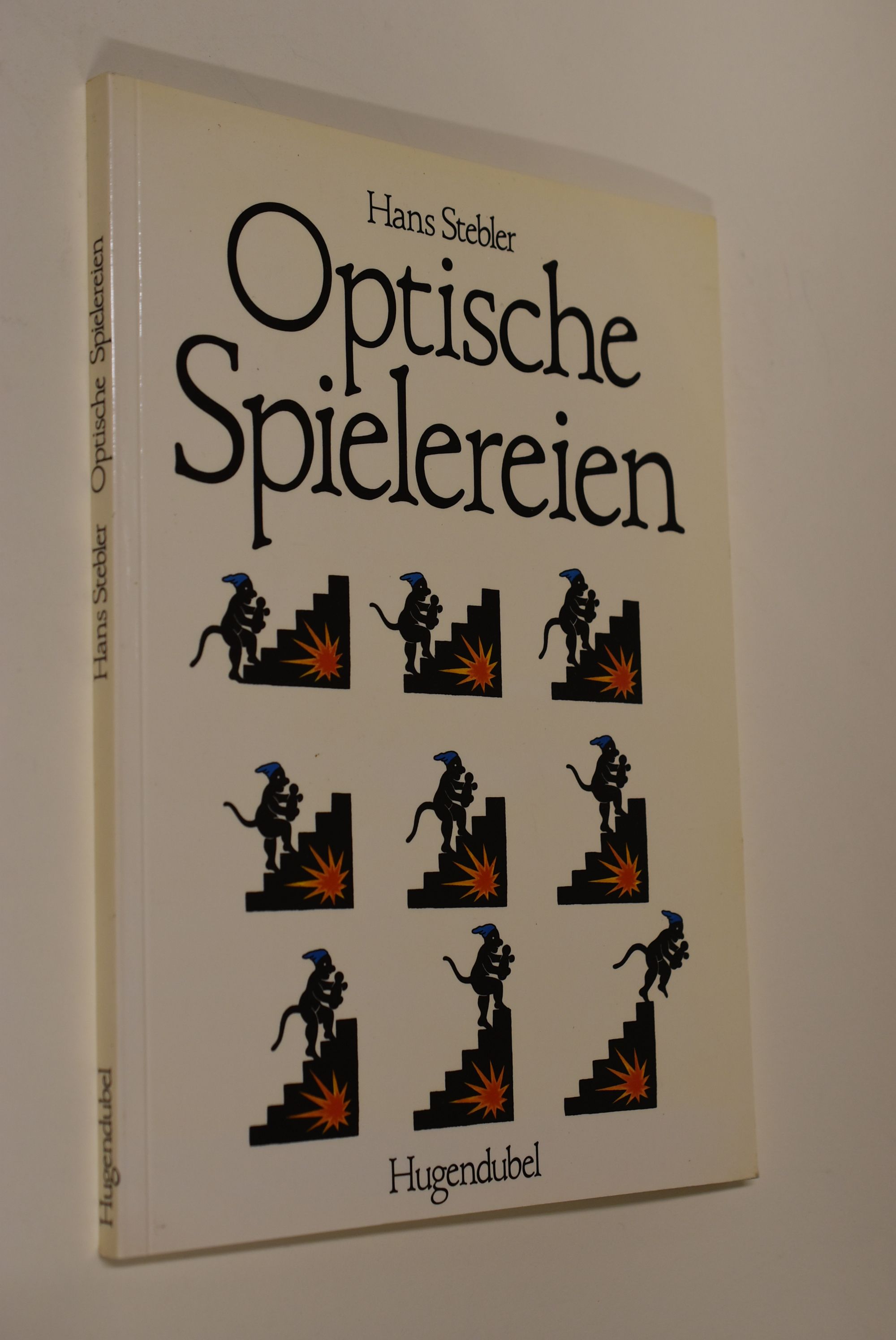 Optische Spielereien. Hans Stebler - Stebler, Hans (Mitwirkender)