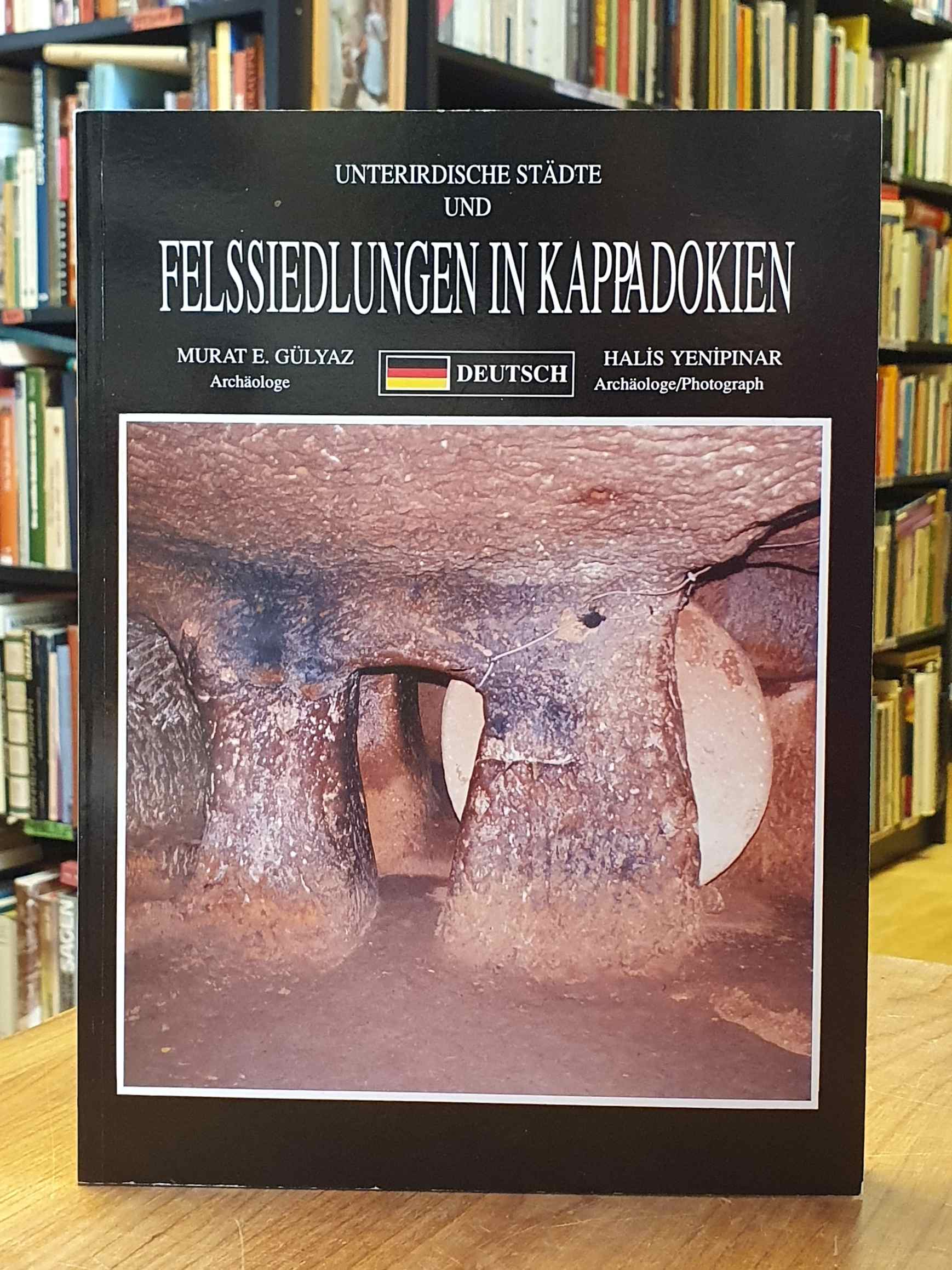 Unterirdische Städte und Felssiedlungen in Kappadokien, - Türkei / Gülyaz, Murat E. / Yenipinar, Halis,