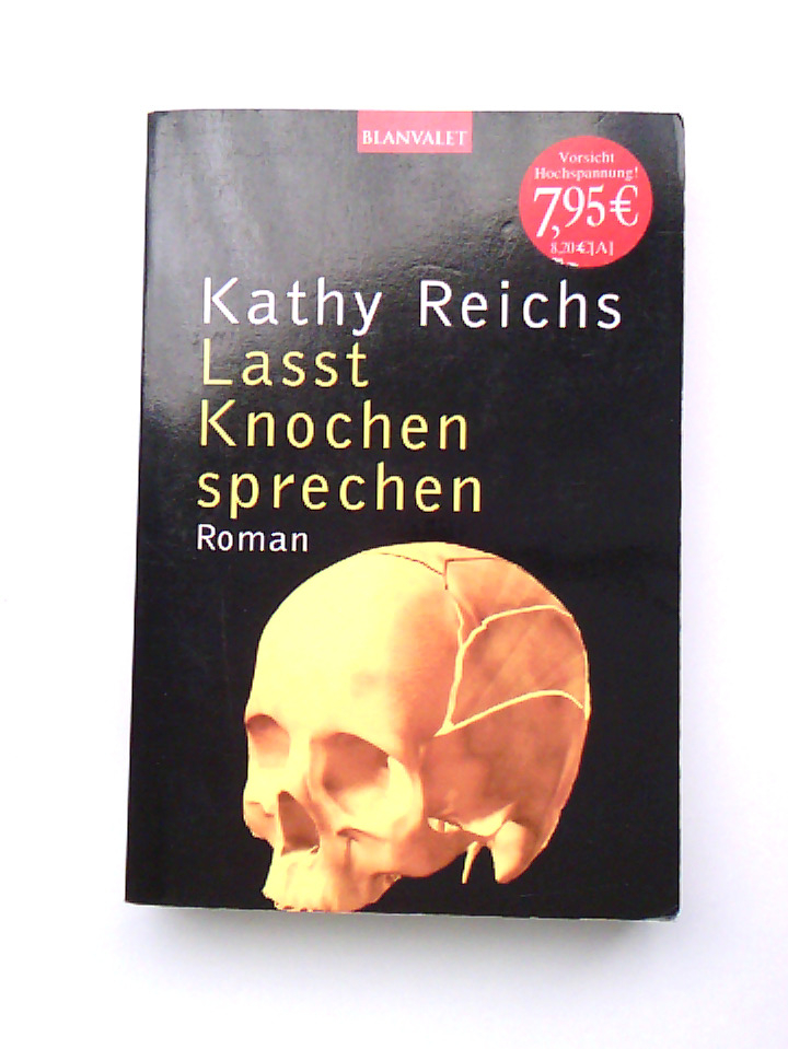 Lasst Knochen sprechen Roman - Reichs, Kathy und Klaus Berr