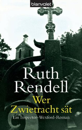 Wer Zwietracht sät [ein Inspector-Wexford-Roman] - Rendell, Ruth und Cornelia C. Walter