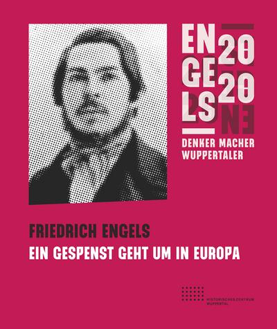Friedrich Engels: Ein Gespenst geht um in Europa: Begleitband zur Engelsausstellung 2020 - Lars Bluma