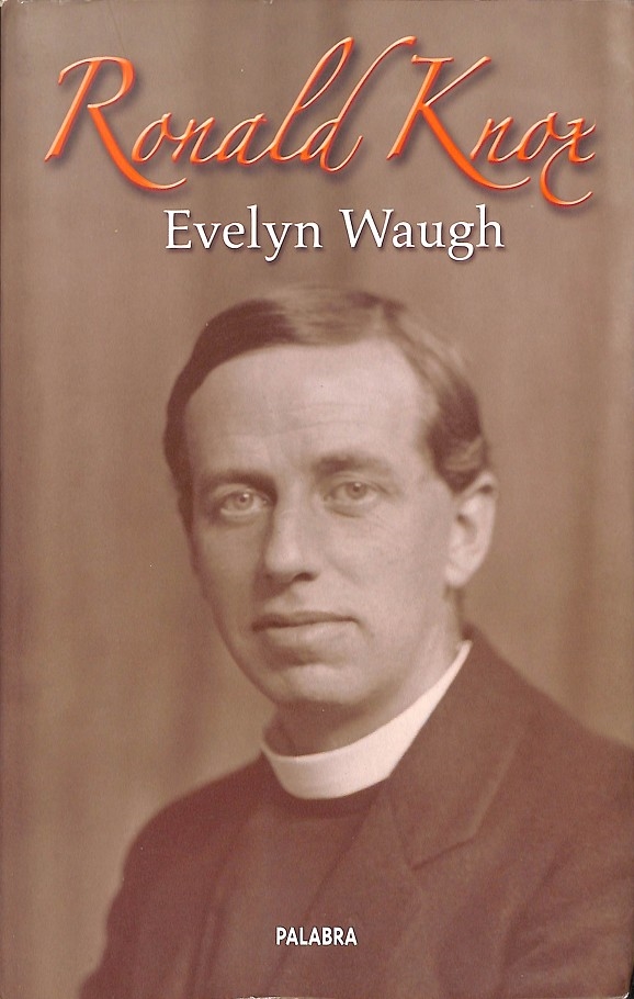 RONALD KNOX. - WAUGH, EVELYN