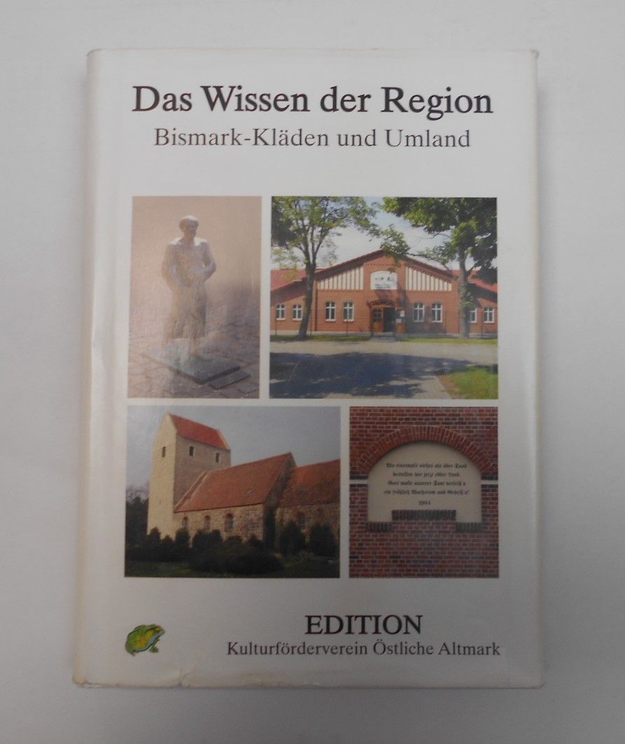 Wissen der Region Band 2 - Bismark - KlÃ¤den und Umland ( Altmark - Hrsg. Helmut Kurt Block