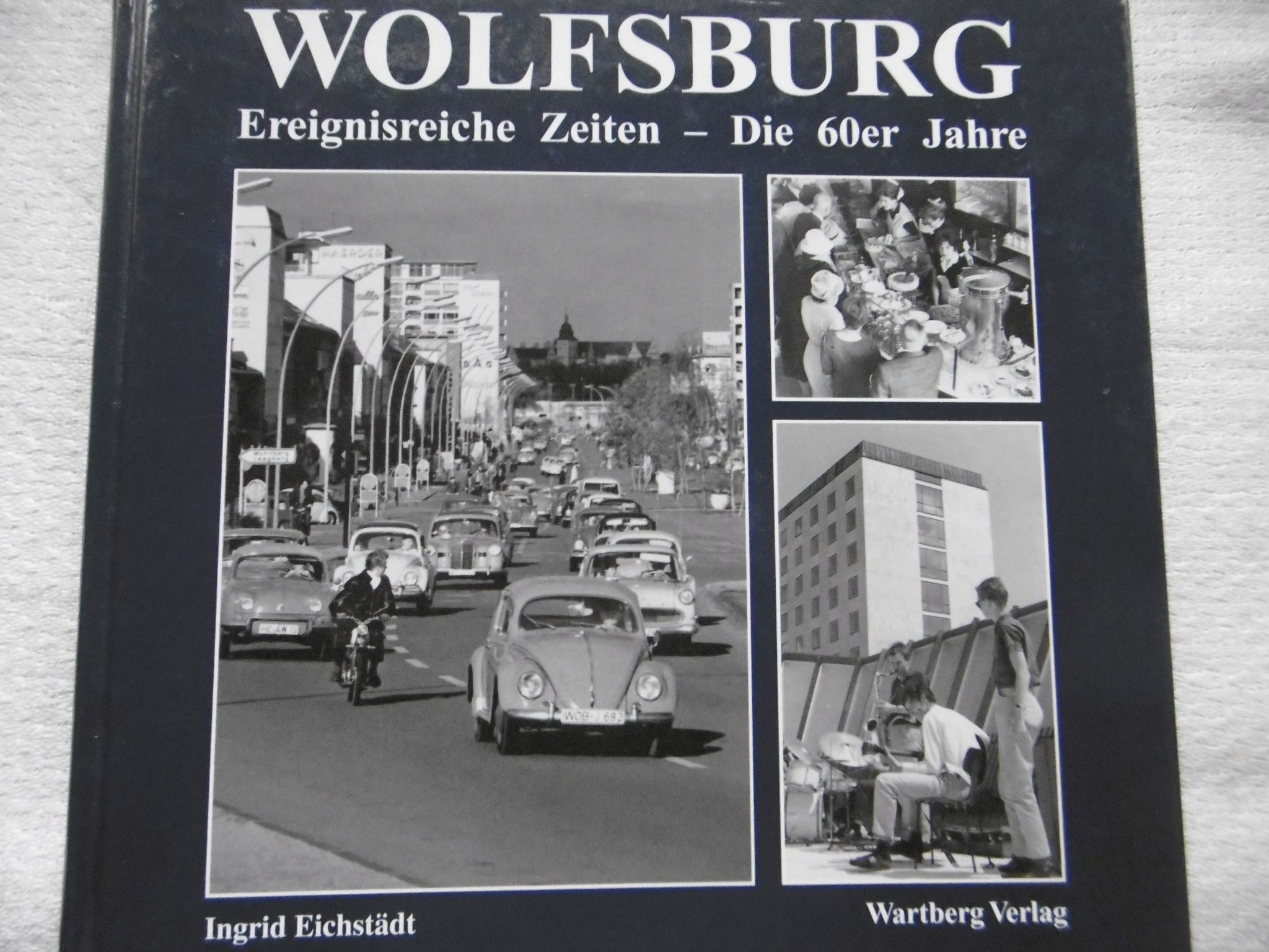 Wolfsburg Ereignisreiche Zeiten - Die 60er Jahre - Ingrid EichstÃ¤dt