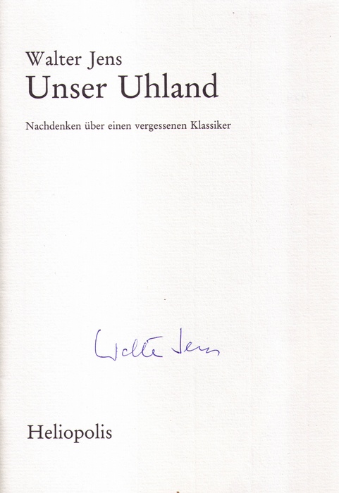 Unser Uhland. Nachdenken über einen vergessenen Klassiker. - Jens, Walter