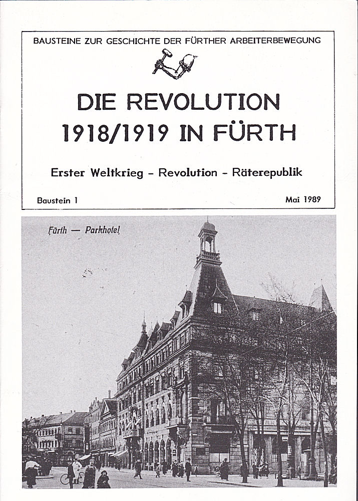 Revolution 1918/19 in Fürth: Erter Weltkrieg - Revolution - Räterepublik - DGB Geschichtswerkstatt (Hrsg)