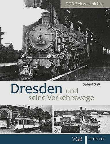 Dresden und seine Verkehrswege - Greß Gerhard
