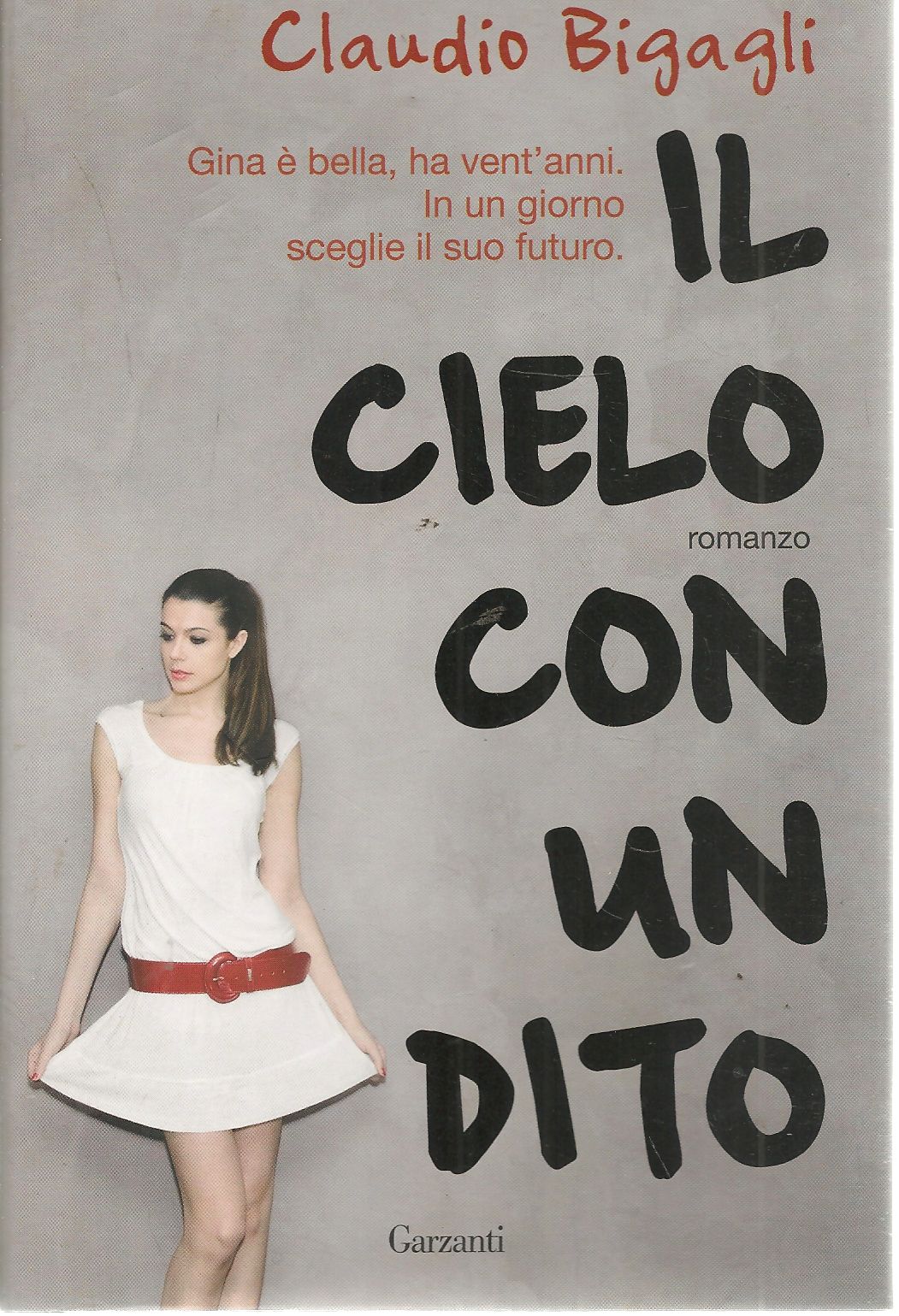 IL CIELO CON UN DITO - CLAUDIO BIGAGLI