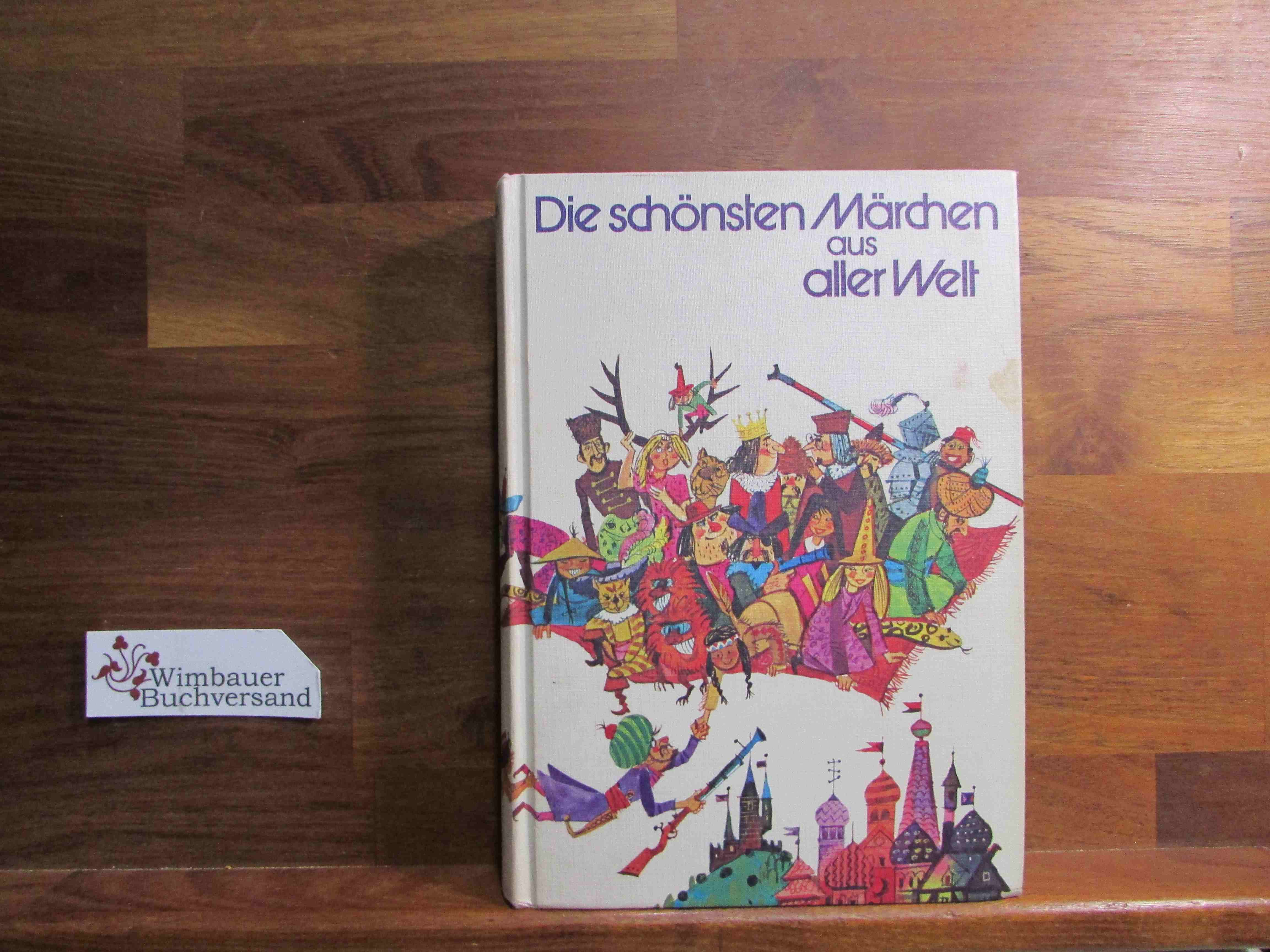 Die schönsten Märchen aus aller Welt. [ausgew. u. bearb. von Waltraut Henschel-Villaret]. Ill. von Ulrik Schramm - Henschel-Villaret, Waltraut (Herausgeber)